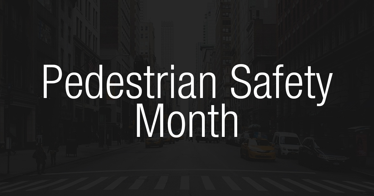 Pedestrian Safety Month